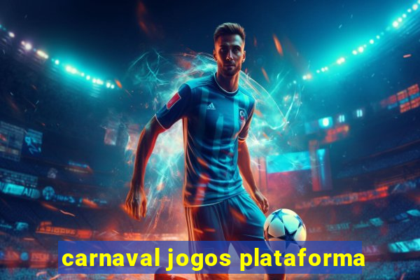 carnaval jogos plataforma